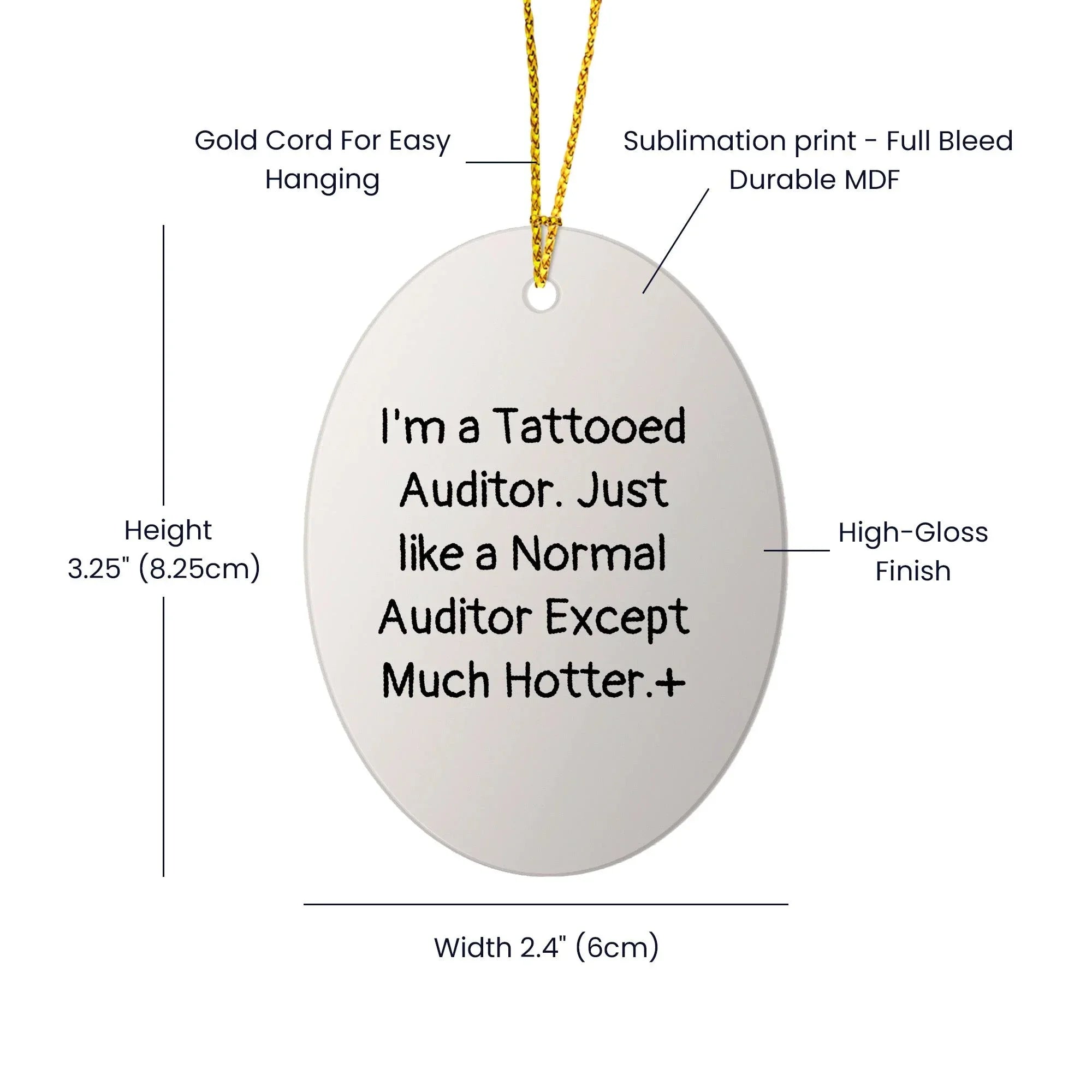 Funny Auditor Gifts - I'm A Tattooed Auditor. Just Like A Normal Auditor Except Much Hotter.+, Oval Ornament, Christmas Unique Gifts for Friends, Coworkers, Family