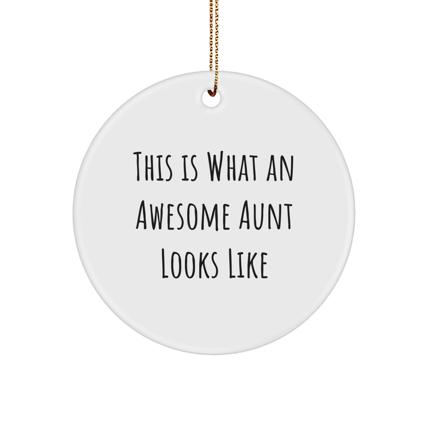 Funny Aunt Circle Ornament - This Is What An Awesome Aunt Looks Like Christmas Gifts