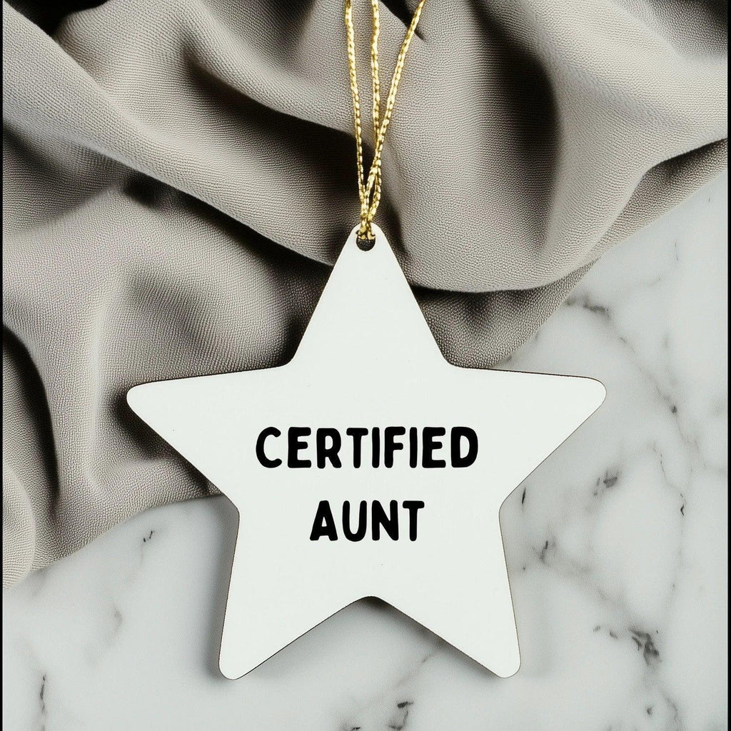 Funny Aunt Gifts from Family, Unique Star Ornament for Aunt, 'Certified Aunt' Quote, Christmas Decorations, Gifts for Aunt