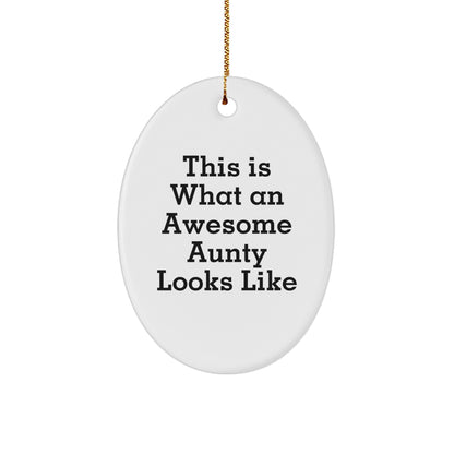 Funny Aunty Christmas Gifts Unique Oval Ornament - This Is What An Awesome Aunty Looks Like