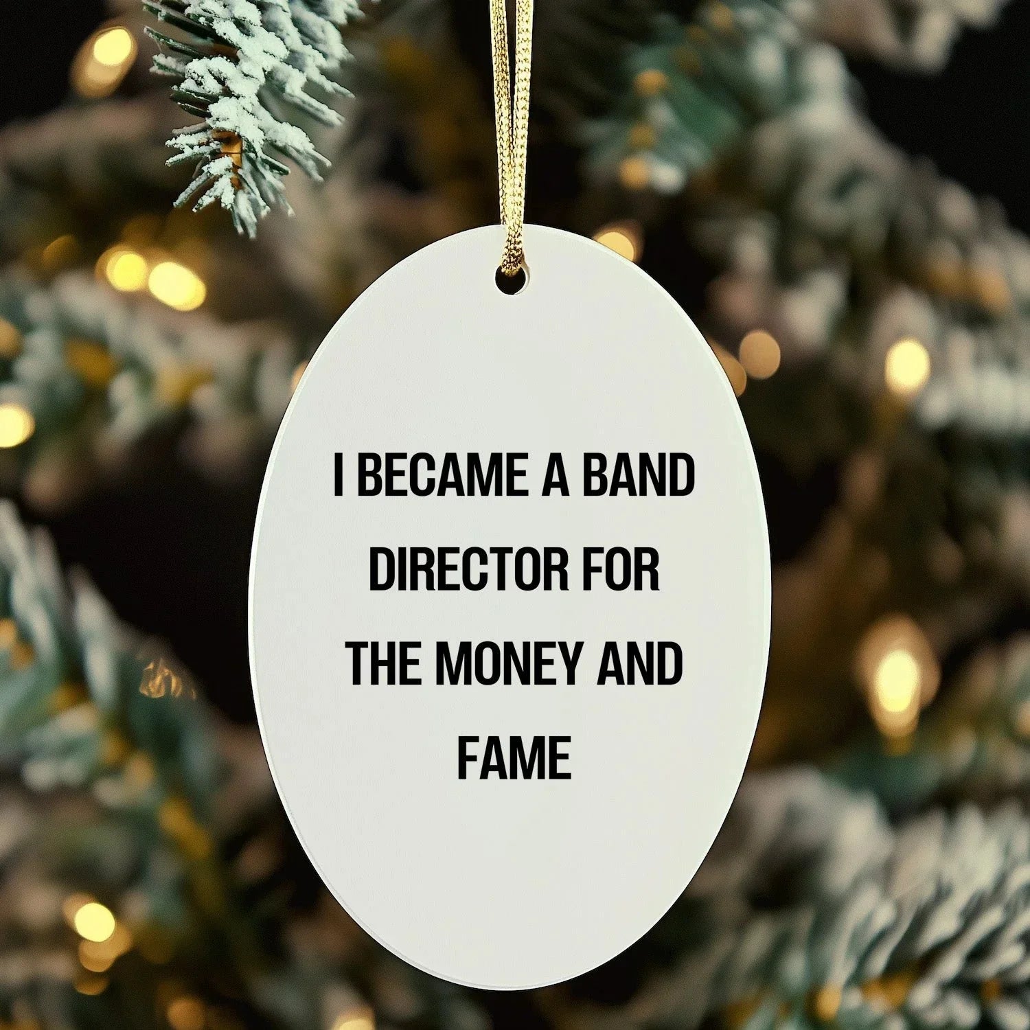 Funny Band Director Christmas Unique Gifts for Friends, Band Director Oval Ornament with 'I Became A Band Director For The Money And Fame' Quote, Gifts from Men to Women, Family, or Coworkers