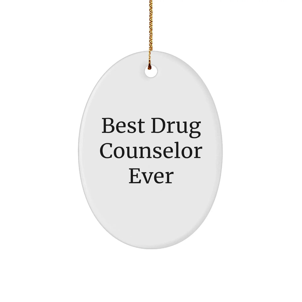 Funny Best Drug Counselor Ever Oval Ornament Gifts from Friends to Family for Christmas