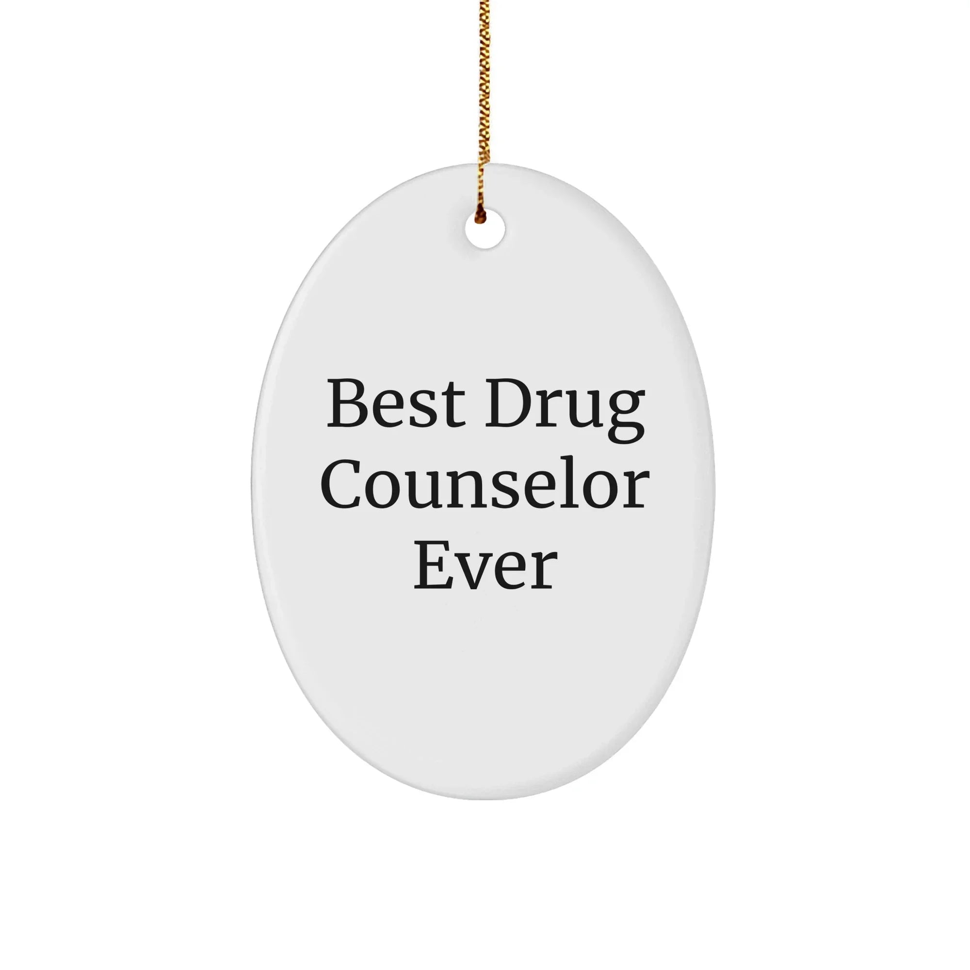 Funny Best Drug Counselor Ever Oval Ornament Gifts from Friends to Family for Christmas