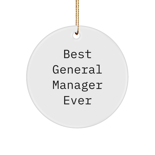 Funny Best General Manager Ever Gifts for Men Circle Ornament, White, 2.75' Tall, 0.5 oz, Durable MDF with High-Gloss Finish, Perfect for Christmas Unique Gifts from Family, Friends, or Coworkers