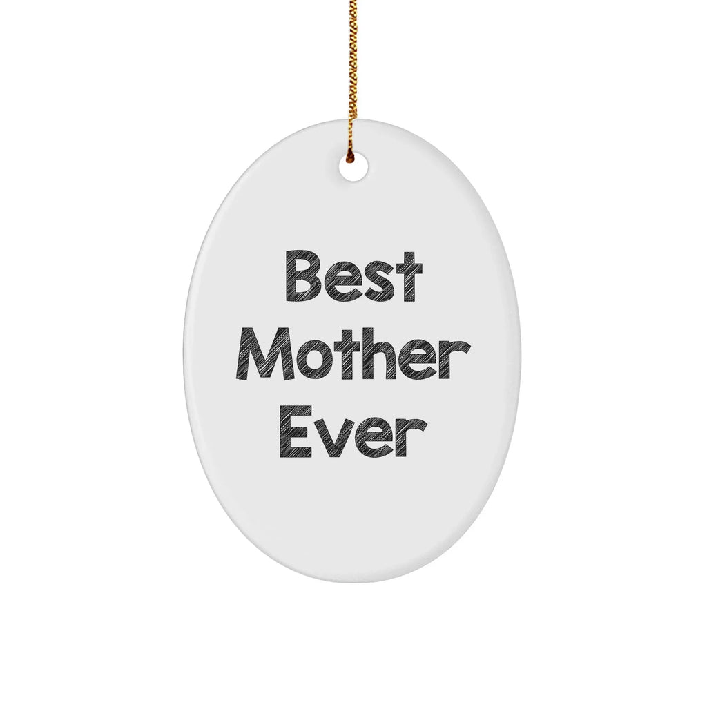 Funny Best Mother Ever Oval Ornament Gifts from Family Unique Gifts for Mother Christmas Unique