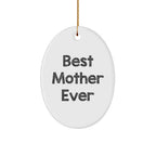 Funny Best Mother Ever Oval Ornament Gifts from Family Unique Gifts for Mother Christmas Unique