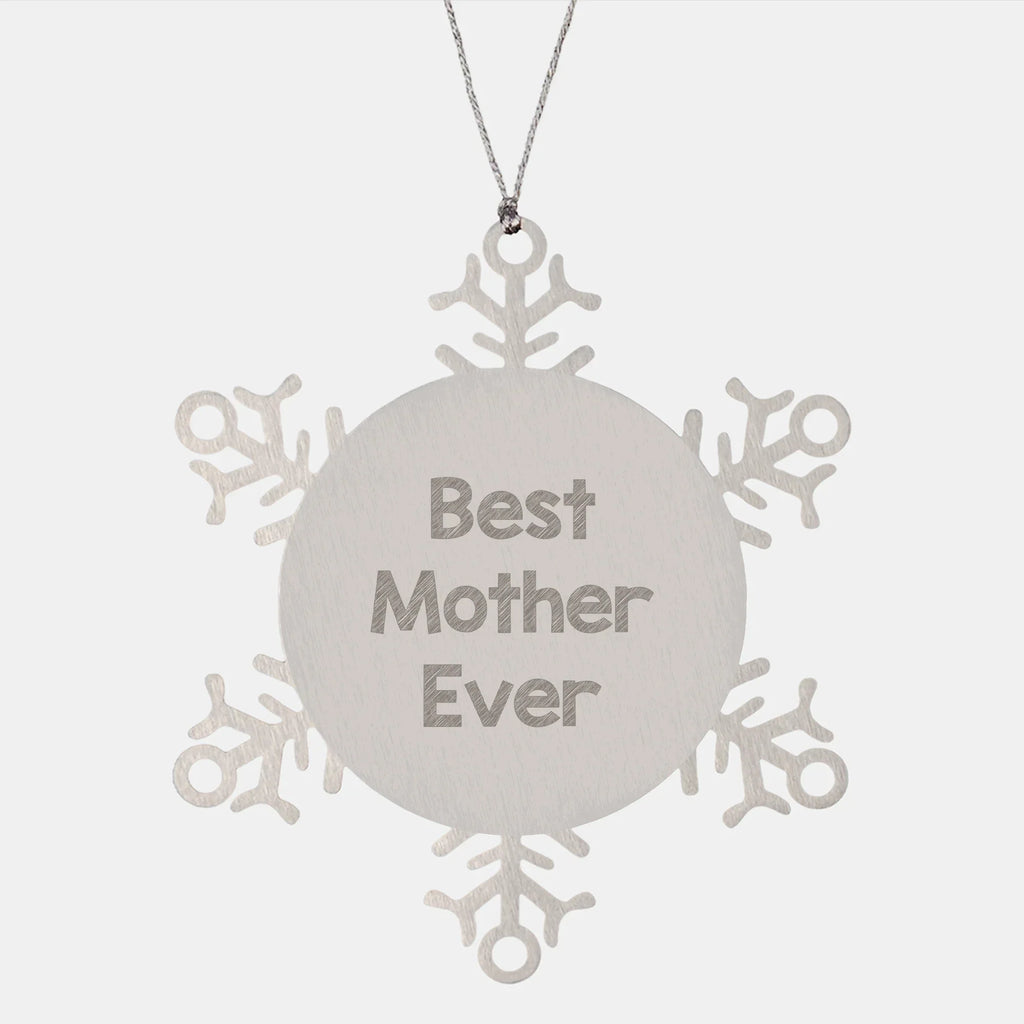Funny 'Best Mother Ever' Snowflake Ornament Gifts from Mom to Mother, Unique Christmas Unique Gifts for Her