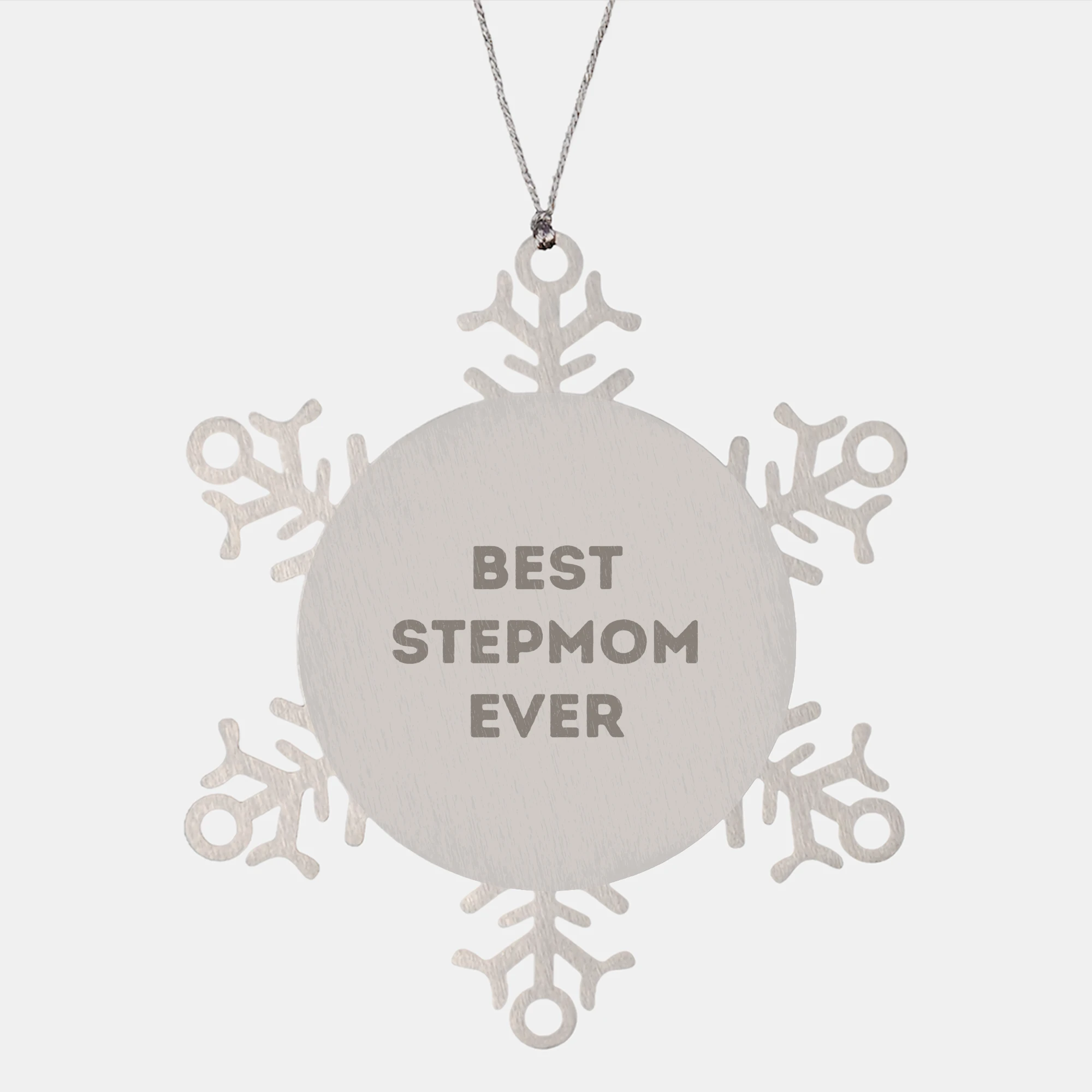 Funny Best Stepmoms Ever, Snowflake Ornament for Christmas, Shatterproof Stainless Steel, 3.14 inches,