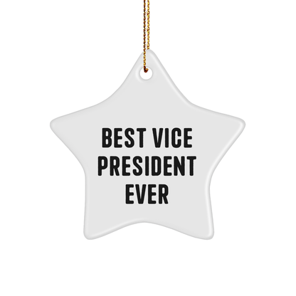 Funny 'Best Vice President Ever' Star Ornament Gifts from Men to Vice President, White Star Shaped, Christmas Unique Gifts
