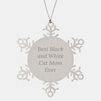 Funny Black and White Cat Mom Gifts from Friends for Black and White Cat Lovers - Snowflake Ornament, Best Black And White Cat Mom Ever