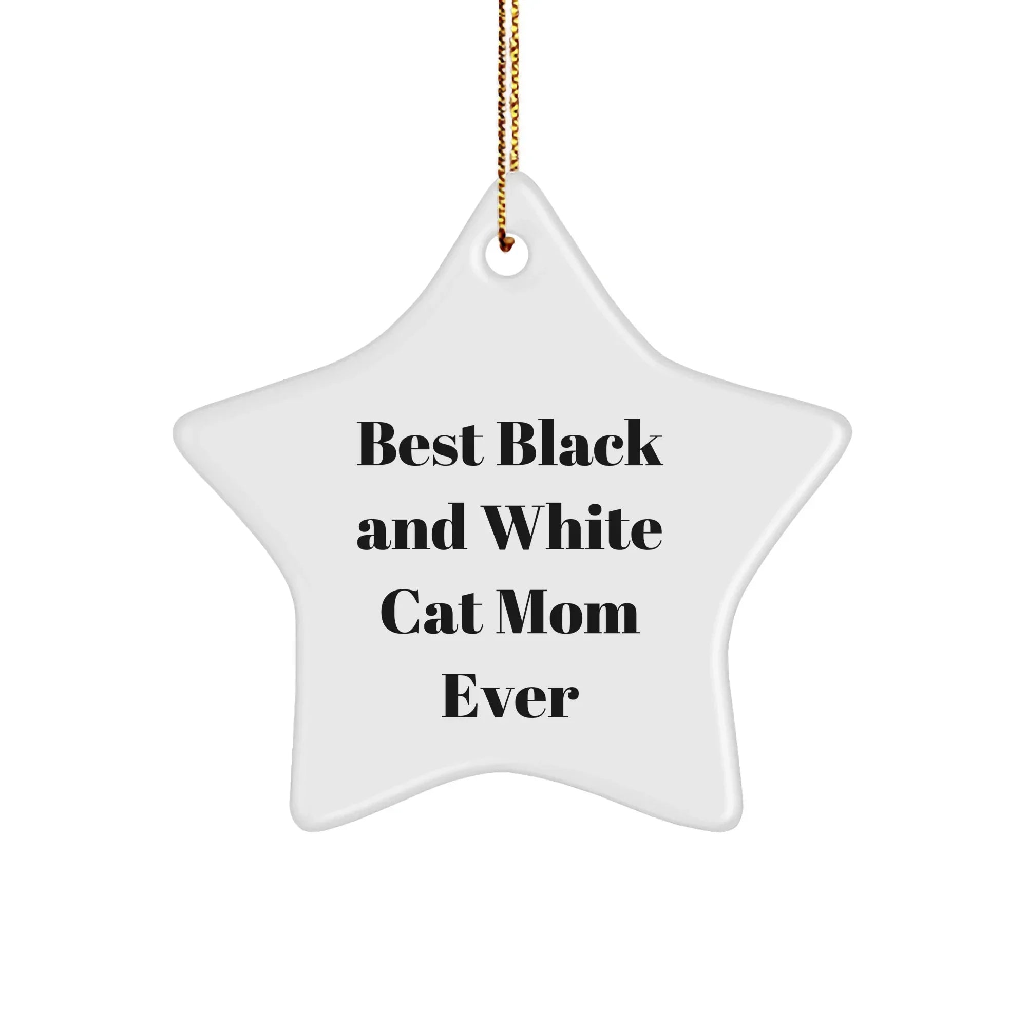 Funny Black and White Cat Mom Gifts from Friends for Christmas - Best Star Ornament Ever