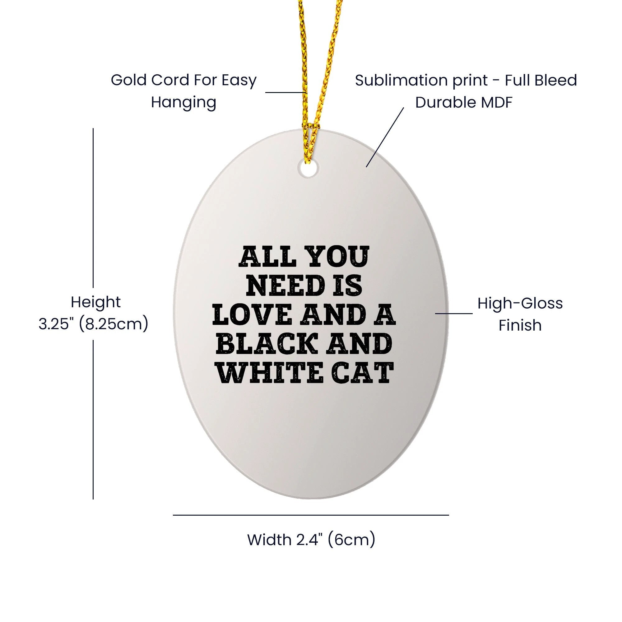 Funny Black and White Cat Oval Ornament Gifts for Men from Women, Friends, or Family - 'All You Need Is Love And A Black And White Cat' - Christmas Unique Gifts