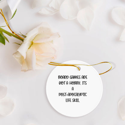 Funny Board Games Gifts from Family for Christmas - Circle Ornament with Quote 'Board Games Are Not A Hobby. It's A Post-apocalyptic Life Skill.' - Gifts for Board Games Enthusiasts - Mallard Moon Gift Shop