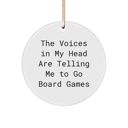 Funny Board Games Gifts from Friends for Men - Circle Ornament with 'The Voices In My Head Are Telling Me To Go Board Games' Quote, Christmas Unique Presents