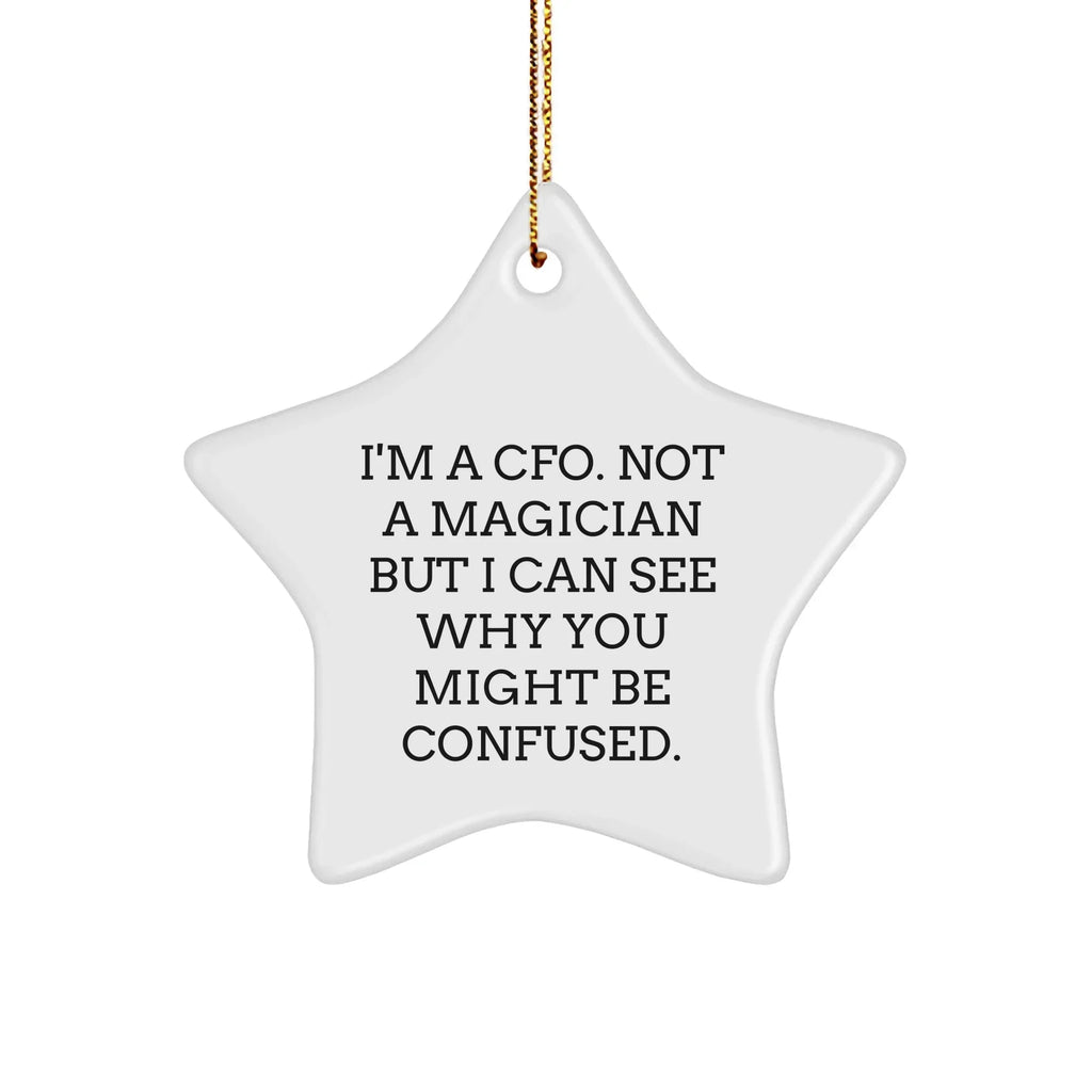 Funny CFO Quote Star Ornament, Gifts from Men to CFO Friends, Unique Christmas Unique Gifts for CFO, CFO Gifts from Family and Friends