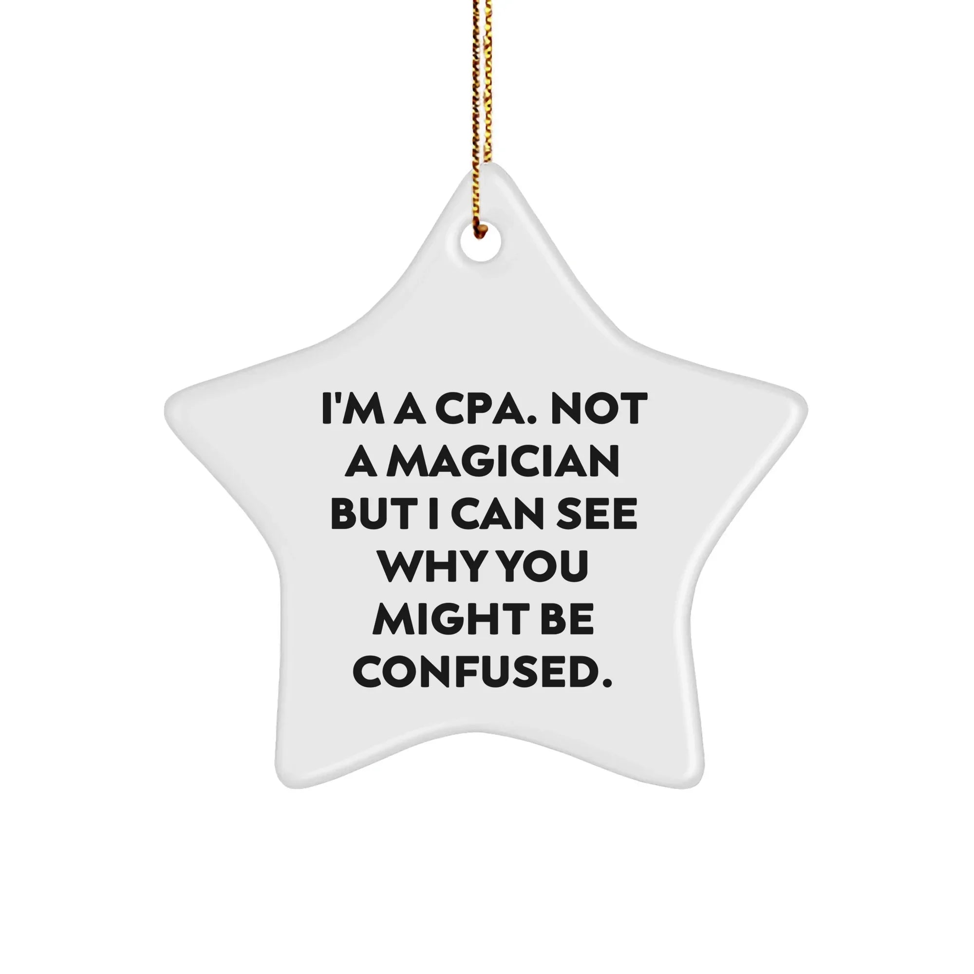 Funny CPA Gifts for Men from Friends - I'm A Cpa. Not A Magician, Star Ornament for Christmas