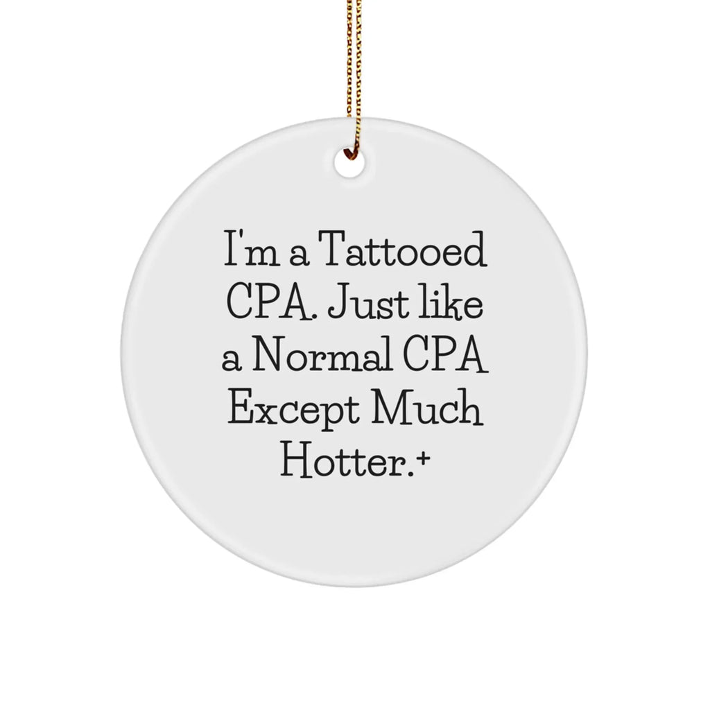 Funny CPA Circle Christmas Tree Ornament for Christmas, I'm A Tattooed CPA... Gifts