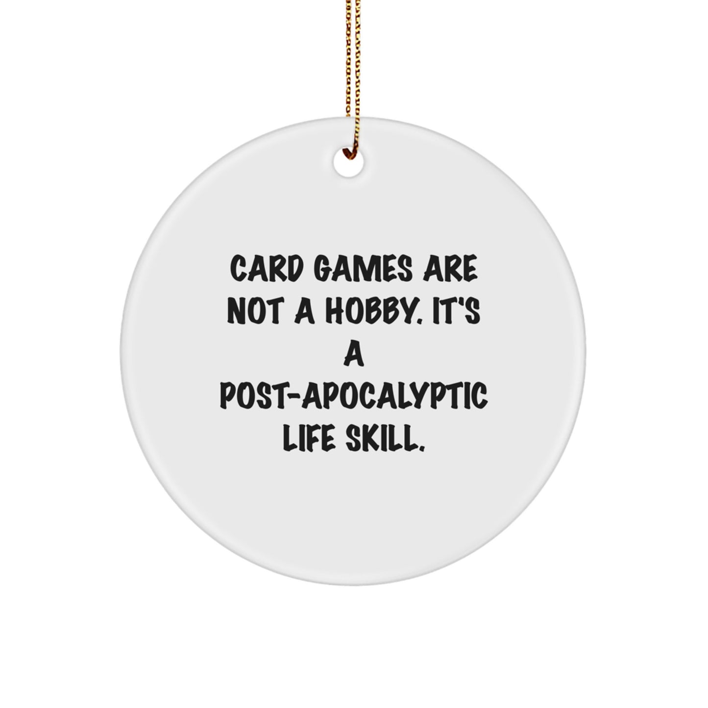 Funny Card Games Gifts for Friends, Circle Ornament from - A Post-apocalyptic Life Skill, White, 2.75" tall, 0.5 oz, MDF & Plastic, Perfect for Christmas