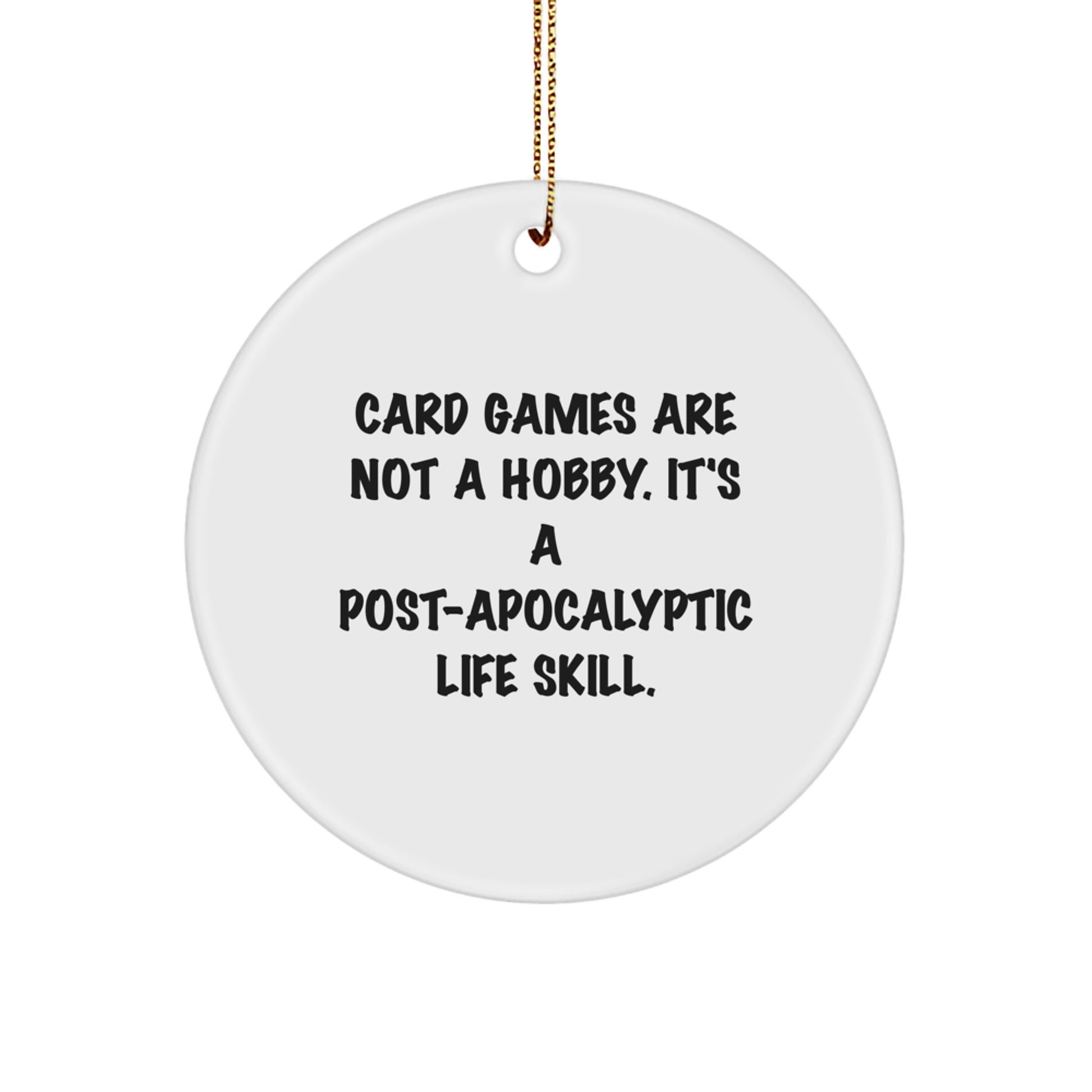 Funny Card Games Gifts for Friends, Circle Ornament from - A Post-apocalyptic Life Skill, White, 2.75" tall, 0.5 oz, MDF & Plastic, Perfect for Christmas