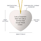 Funny Carpenter Gifts from Dad, Heart Ornament for Christmas Unique Gifts for Men, Women, Family, Friends, Coworkers