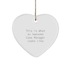 Funny Case Managers - Heart Ornament with Quote 'This Is What An Awesome Case Manager Looks Like' - Christmas Gifts