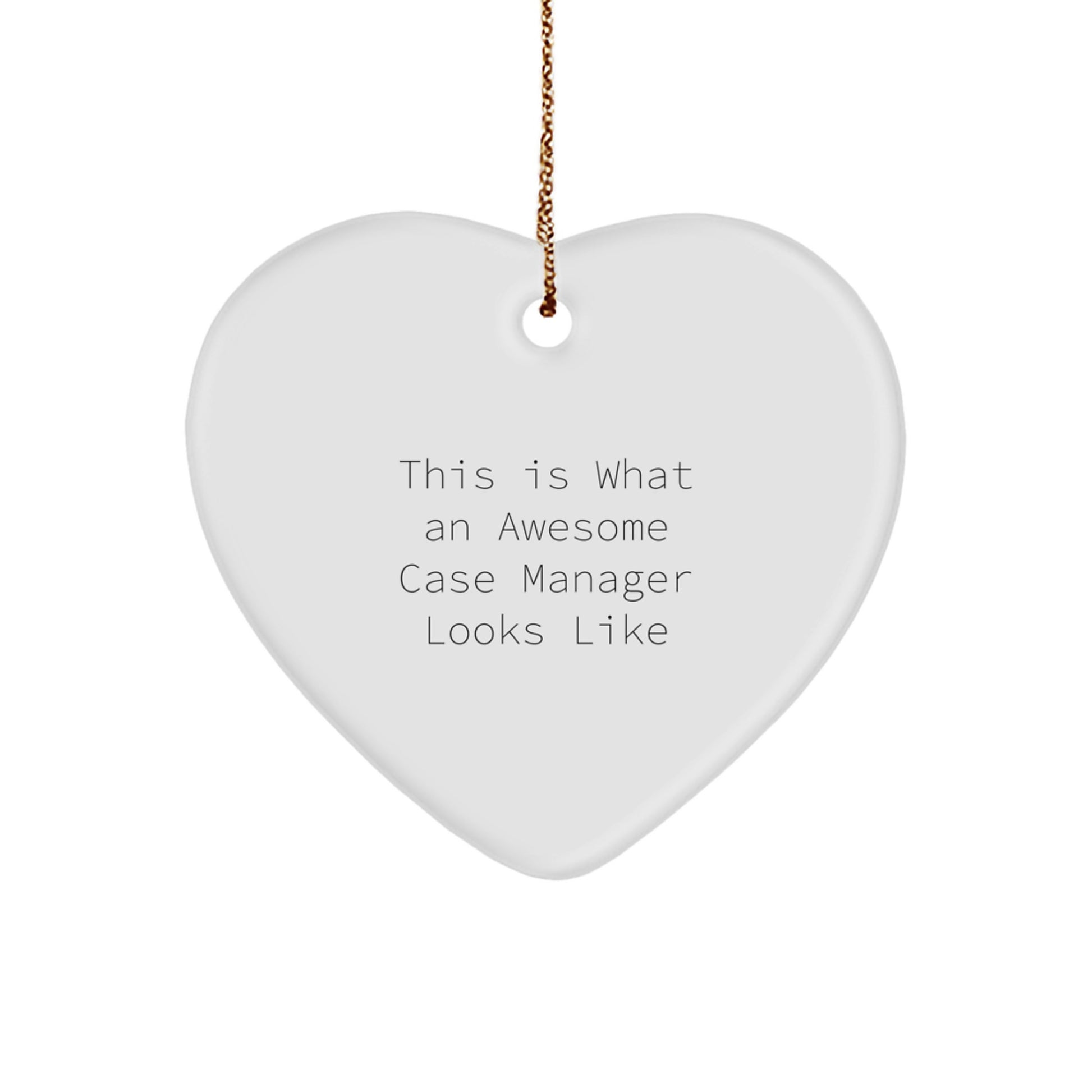 Funny Case Managers - Heart Ornament with Quote 'This Is What An Awesome Case Manager Looks Like' - Christmas Gifts