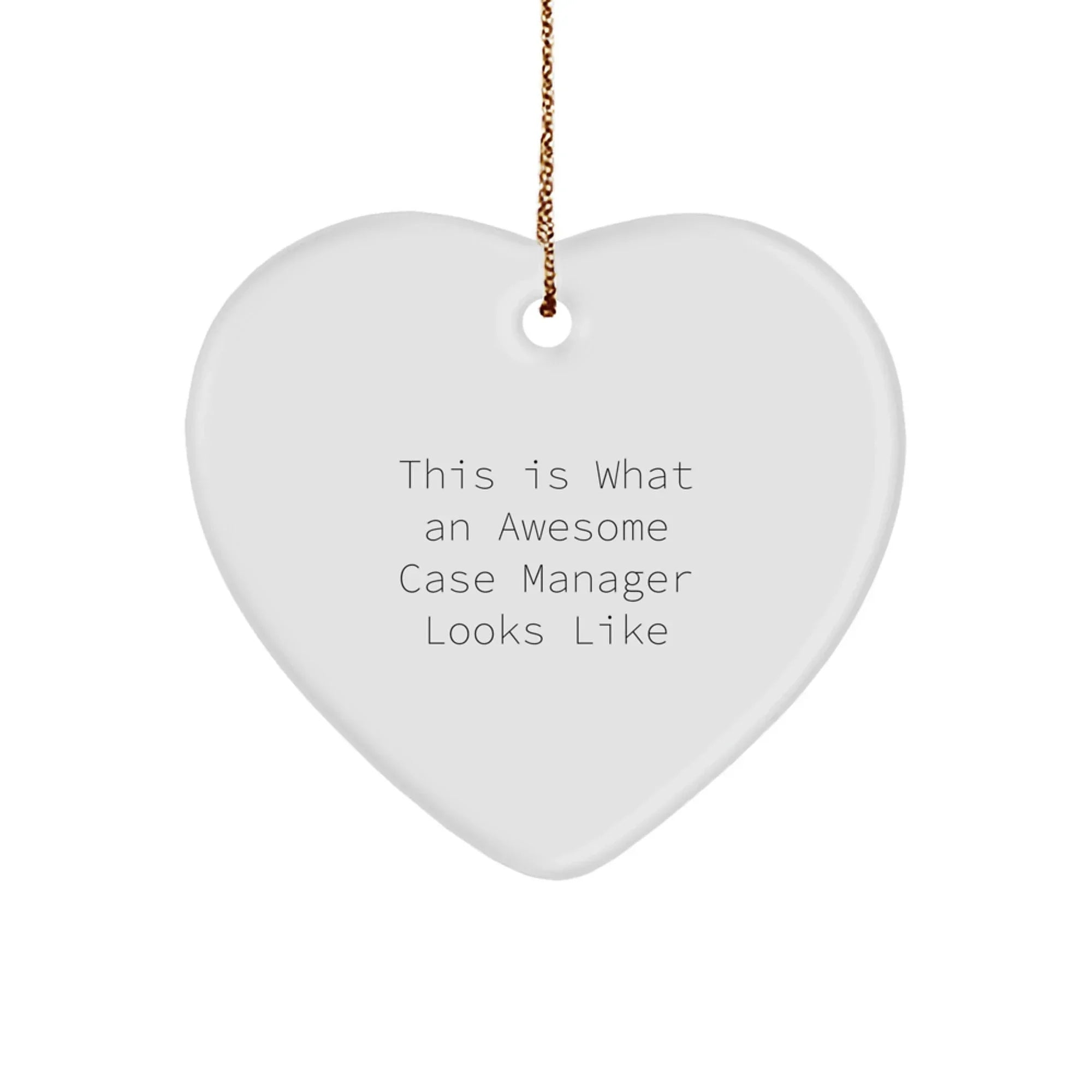 Funny Case Managers - Heart Ornament with Quote 'This Is What An Awesome Case Manager Looks Like' - Christmas Gifts