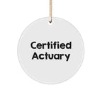 Funny Certified Actuary Gifts for Men, 'Certified Actuary' Circle Ornament, Christmas Unique Gifts from Friends
