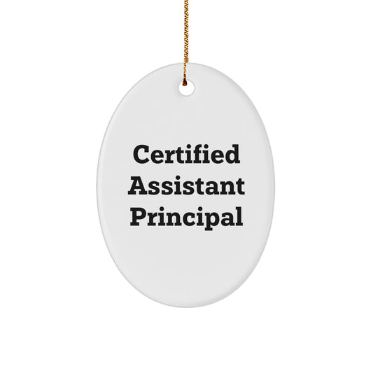 Funny Certified Assistant Principal Gifts for Christmas - Oval Ornament from Friends, Coworkers, or Family - Image 1