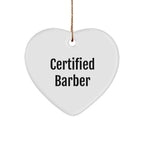 Funny Certified Barber Christmas Heart Ornament Gifts from Friends to Family