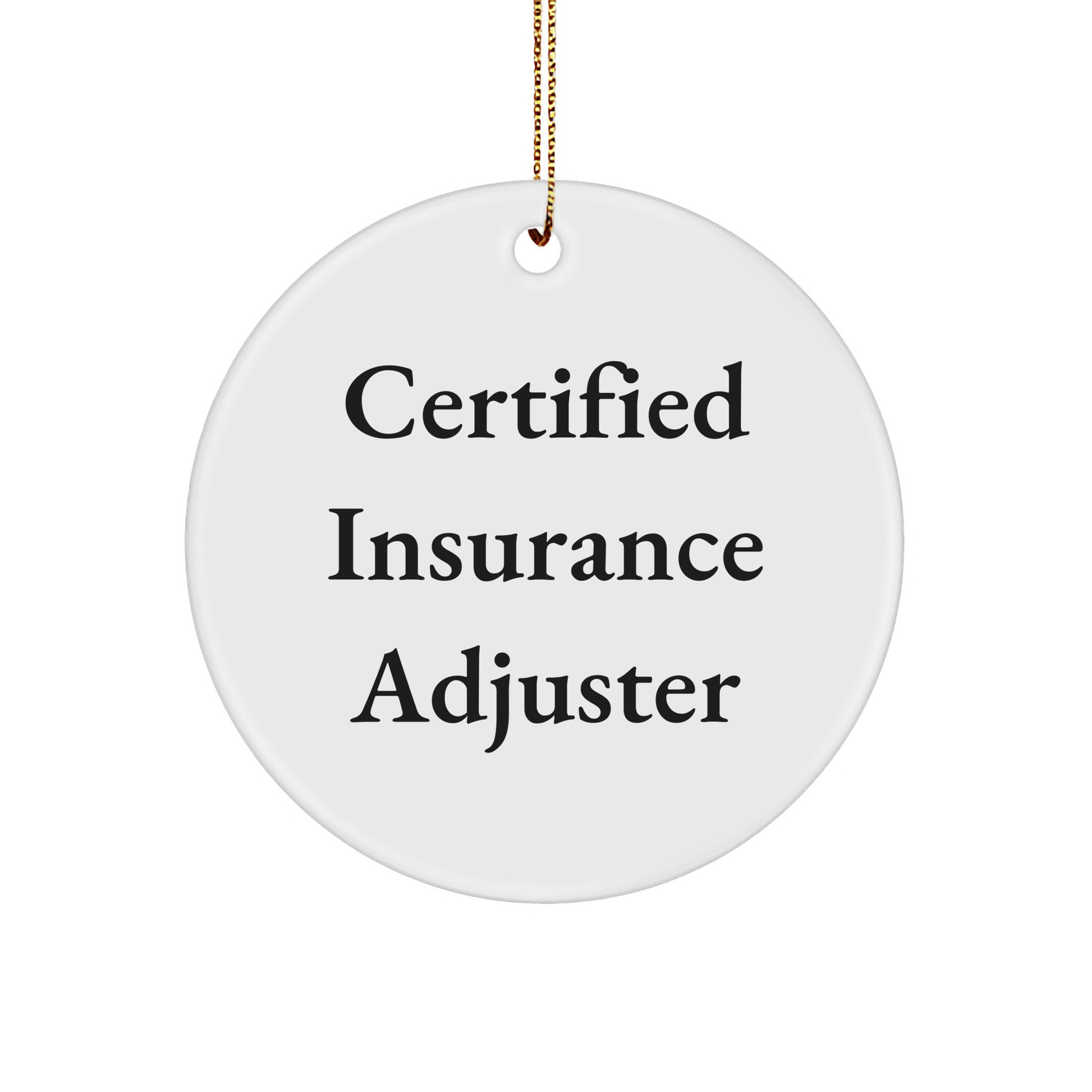 Funny Certified Insurance Adjuster Gifts from Friends - 'Insurance Adjuster' Circle Ornament for Christmas