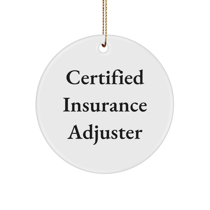 Funny Certified Insurance Adjuster Gifts from Friends - 'Insurance Adjuster' Circle Ornament for Christmas