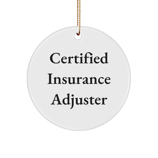 Funny Certified Insurance Adjuster Gifts from Friends - 'Insurance Adjuster' Circle Ornament for Christmas