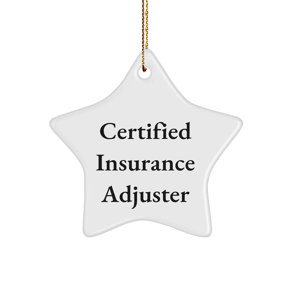Funny Certified Insurance Adjuster Gifts from Friends for Christmas - Star Ornament with 'Certified Insurance Adjuster' Quote