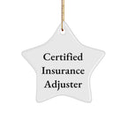 Funny Certified Insurance Adjuster Gifts from Friends for Christmas - Star Ornament with 'Certified Insurance Adjuster' Quote