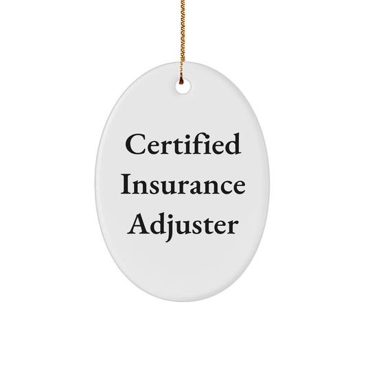 Funny Certified Insurance Adjuster Oval Ornament Gifts from Men to Insurance Adjuster Friends for Christmas