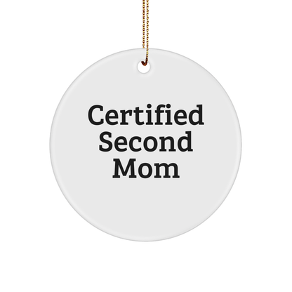 Funny Certified Second Mom Circle Ornament Gifts from Family to Second Mom, Second Mom Gifts for Christmas, 'Certified Second Mom' Quote Ornament