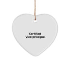 Funny Certified Vice-principal Heart Ornament with Quote, Perfect for Christmas, Gifts from Men, Women, Coworkers, or Family