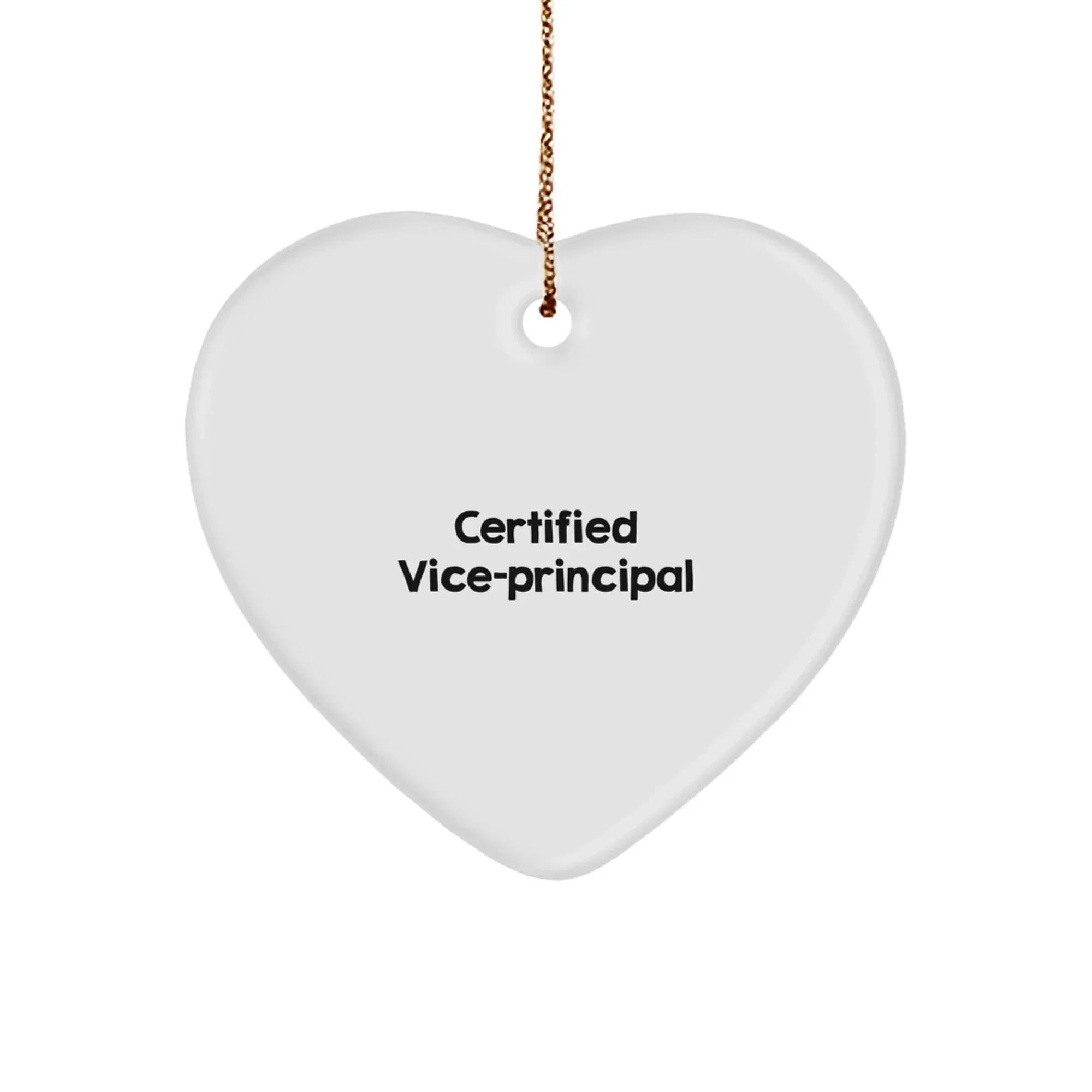 Funny Certified Vice-principal Heart Ornament with Quote, Perfect for Christmas, Gifts from Men, Women, Coworkers, or Family