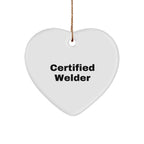 Funny Certified Welder Heart Ornament Gifts from Friends for Christmas