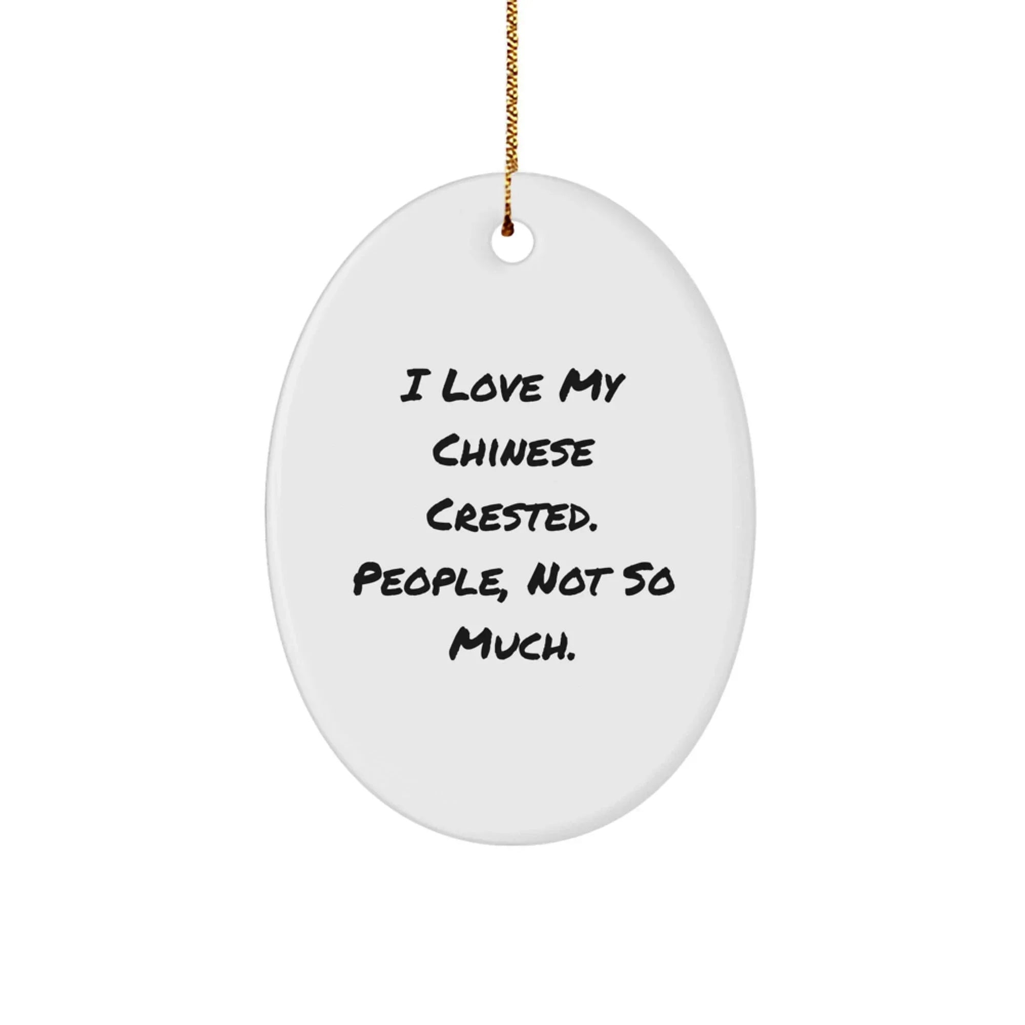 Funny Chinese Crested Dog Oval Ornament Gifts from Friends for Men Women Family Christmas Unique