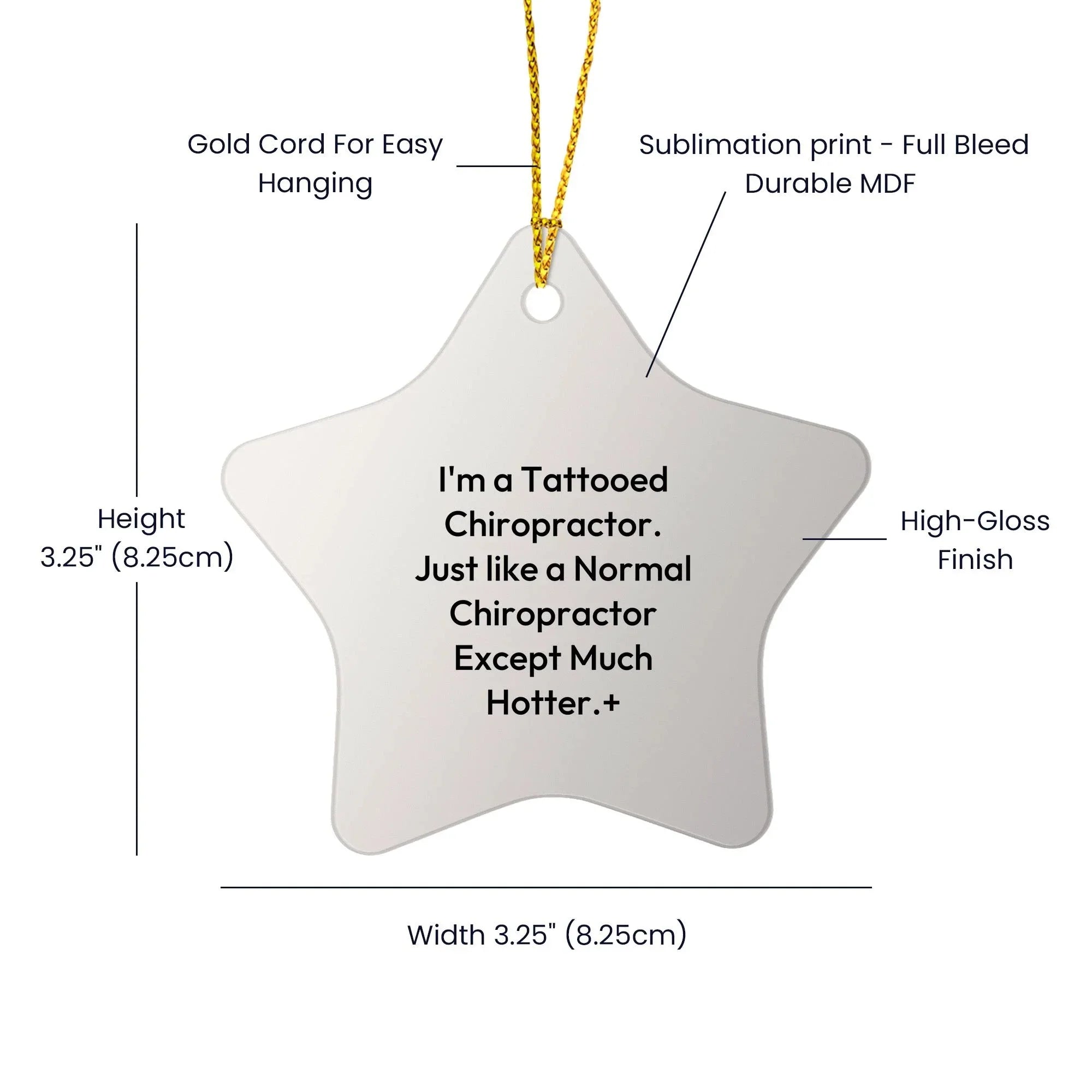 Funny Chiropractor Gifts for Men, Women, or Friends - 'I'm A Tattooed Chiropractor. Just Like A Normal Chiropractor Except Much Hotter.' Star Ornament for Christmas