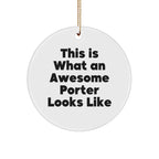 Funny Christmas Unique Gifts from Friends for Porter - This Is What An Awesome Porter Looks Like Circle Ornament