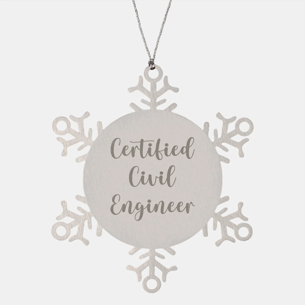 Funny Civil Engineer Gifts from Friends - Snowflake Ornament for Christmas - 'I'm not arguing, I'm just explaining why I'm right as a Certified Civil Engineer'
