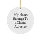 Funny Claims Adjuster Gifts from Friends and Family - 'My Heart Belongs To A Claims Adjuster' Circle Ornament for Christmas
