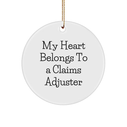 Funny Claims Adjuster Gifts from Friends and Family - 'My Heart Belongs To A Claims Adjuster' Circle Ornament for Christmas