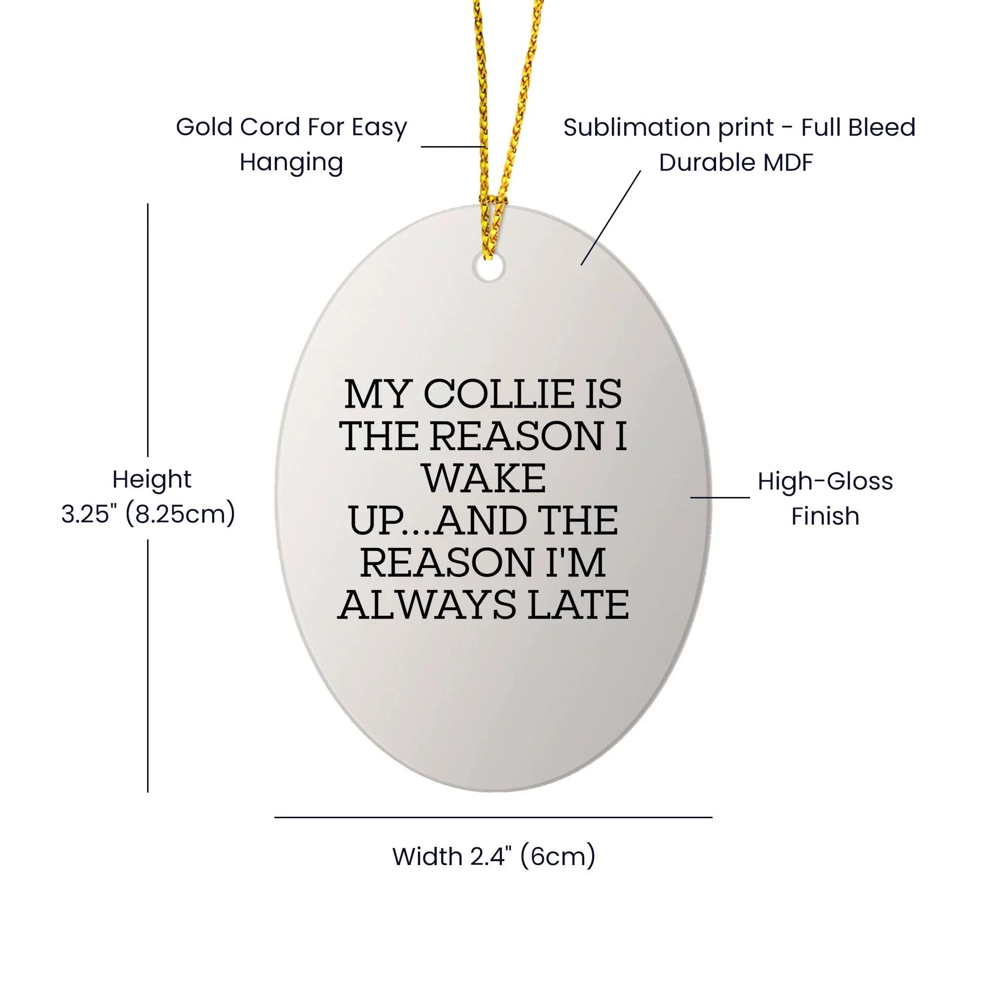 Funny Collie Dog Oval Ornament Gifts - 'My Collie Is The Reason I Wake Up...and The Reason I'm Always Late'