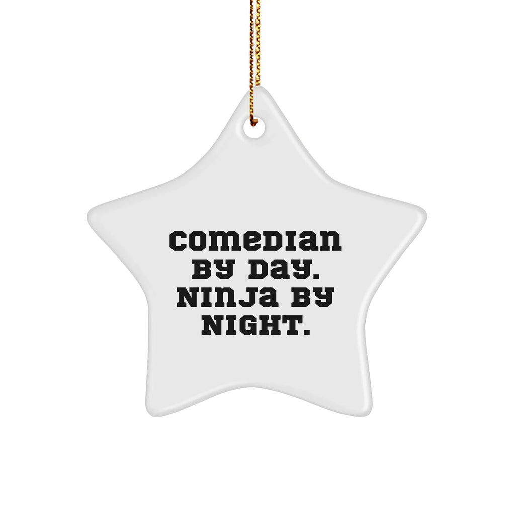 Funny Comedian Gifts from Men to Friends - Comedian By Day. Ninja By Night. Star Ornament for Christmas
