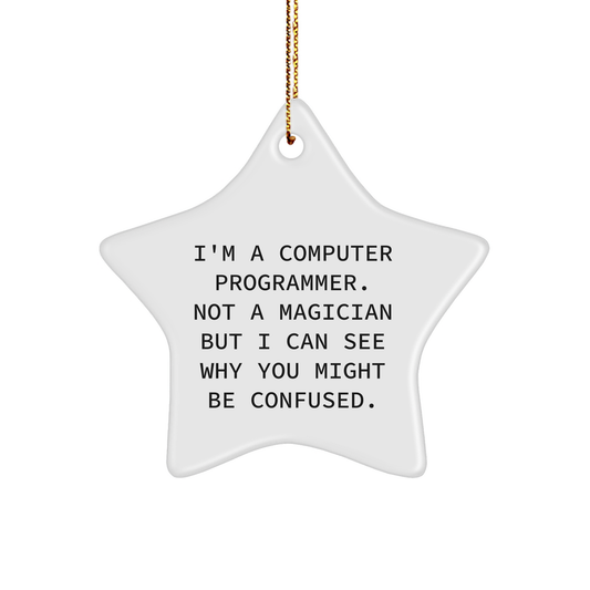 Funny Computer Programmer Gifts from Friends - 'I'm A Computer Programmer' Star Ornament for Christmas
