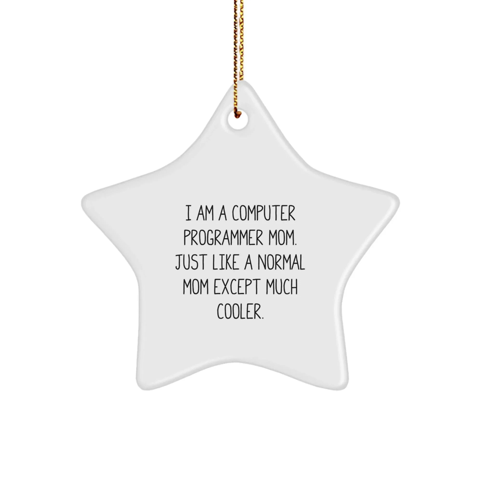 Funny Computer Programmer Gifts from Mom - Star Ornament for Men, Women, Friends, and Family This Christmas